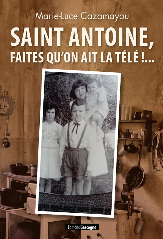 Saint Antoine, faites qu'on ait la télé !...: Suivi de La Saison des canards book