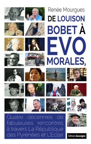 De Louison Bobet à Evo Morales, quatre décennies de fabuleuses rencontres à travers La République des Pyrénées et L'Eclair Books