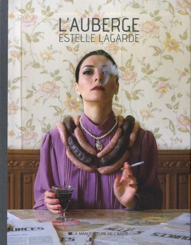 L'auberge : photographies réalisées dans l'ancien hôtel-restaurant de Saint-Yrieix-le-Déjalat en Corrèze book