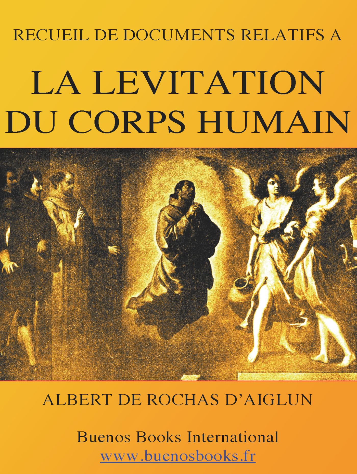 Recueil de Documents Relatifs a la Levitation Du Corps Humain: (Suspension Magnetique - 1897) book