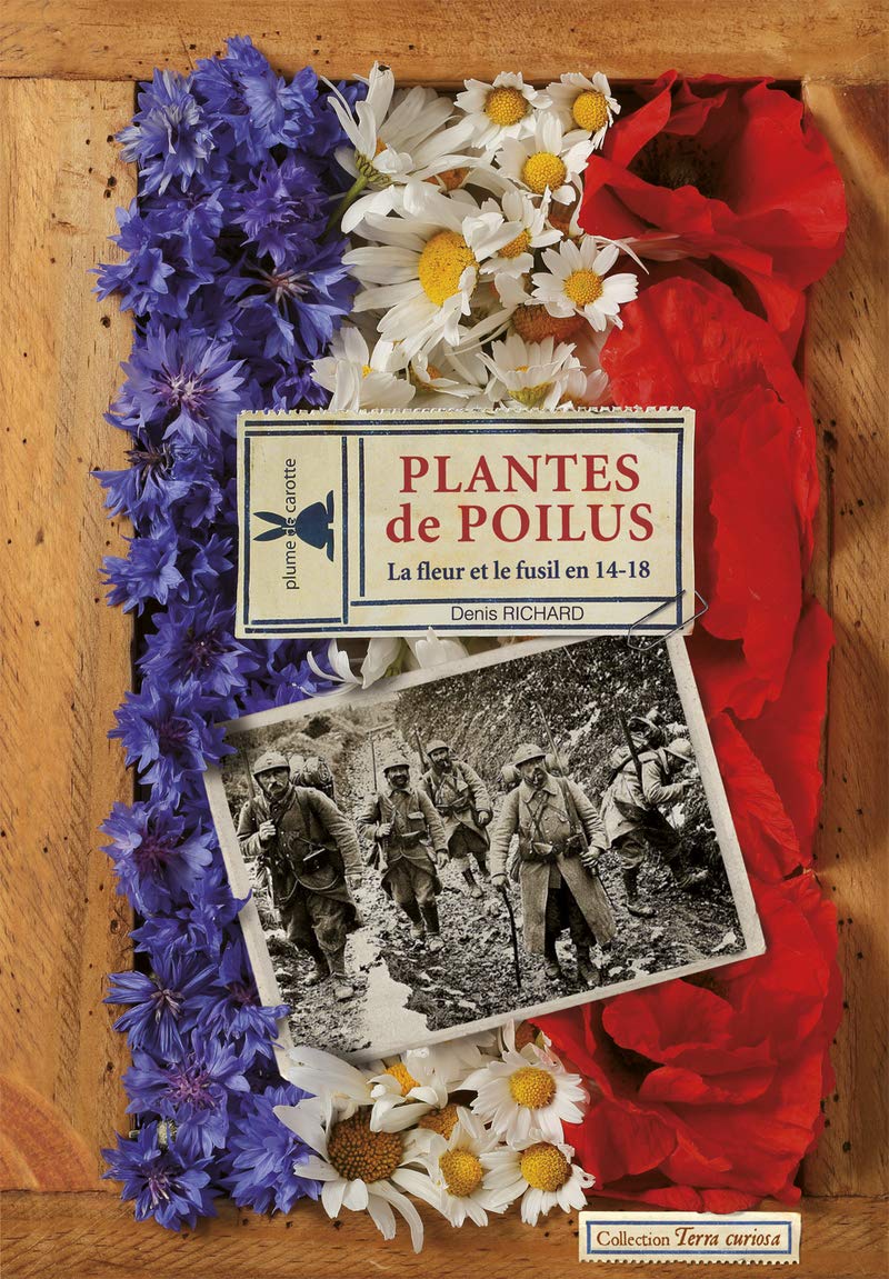 Plantes de poilus. La fleur et le fusil en 14-18 book