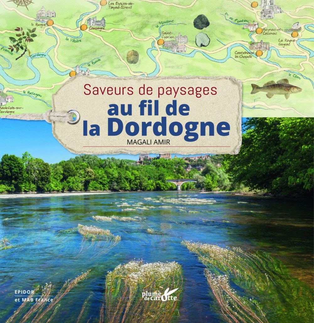 Saveurs de paysages au fil de la Dordogne Books