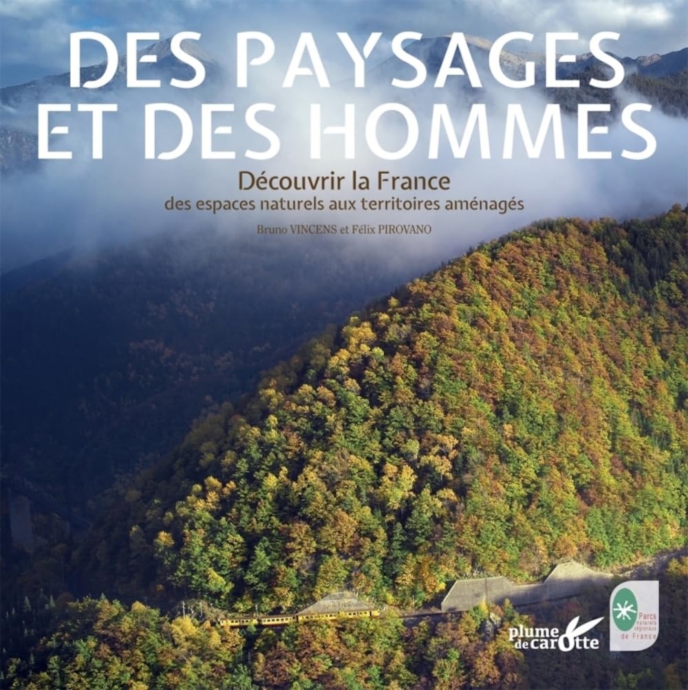 Des paysages et des hommes - Découvrir la France des espaces: Découvrir la France des espaces naturels aux territoires aménagés Geology & Geography