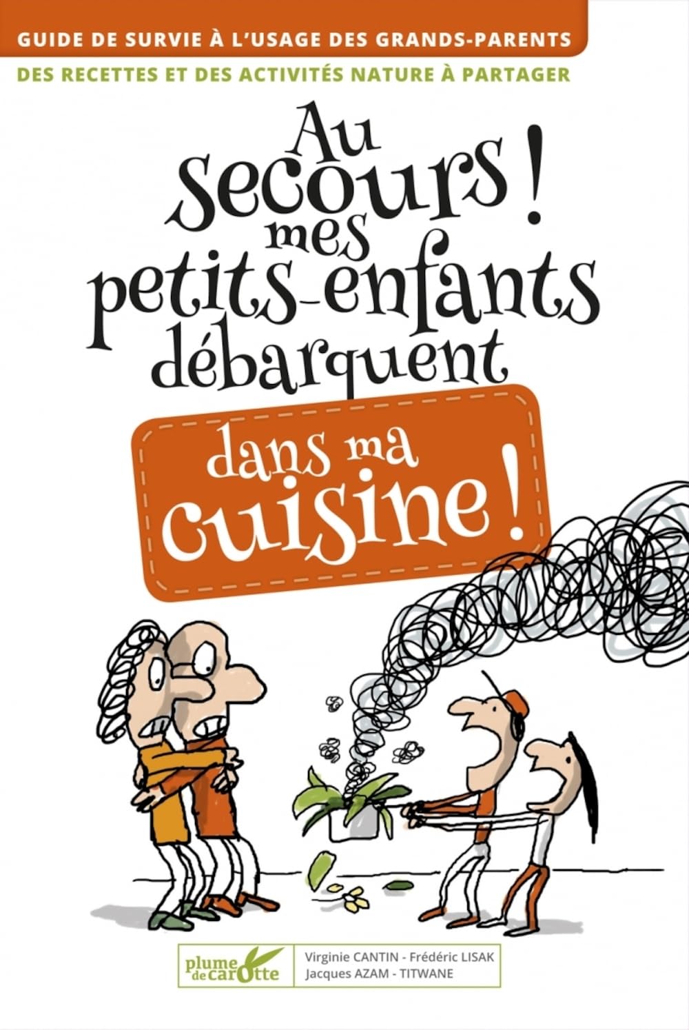 Au secours mes petits-enfants débarquent dans ma cuisine ! book