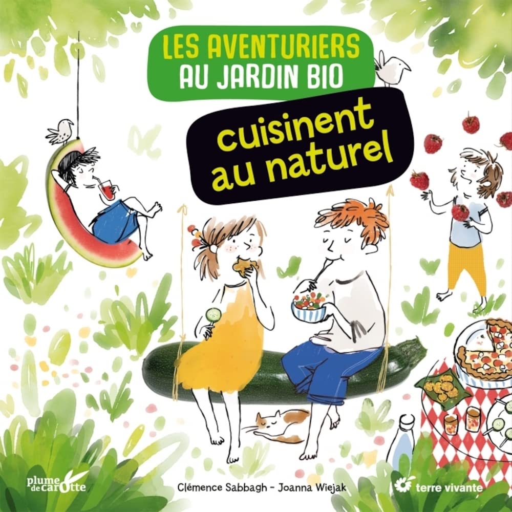 Les aventuriers au jardin bio cuisinent au naturel book