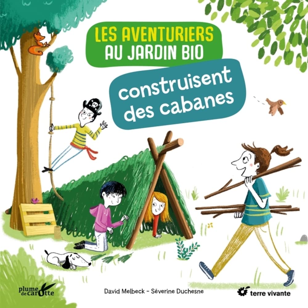 Les aventuriers au jardin bio construisent des cabanes book