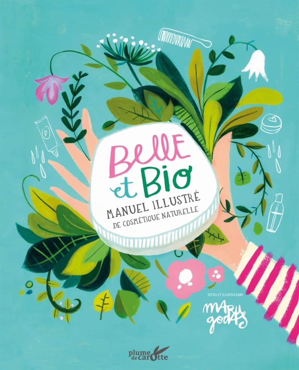 Belle et bio, manuel illustré de cosmétique naturelle book