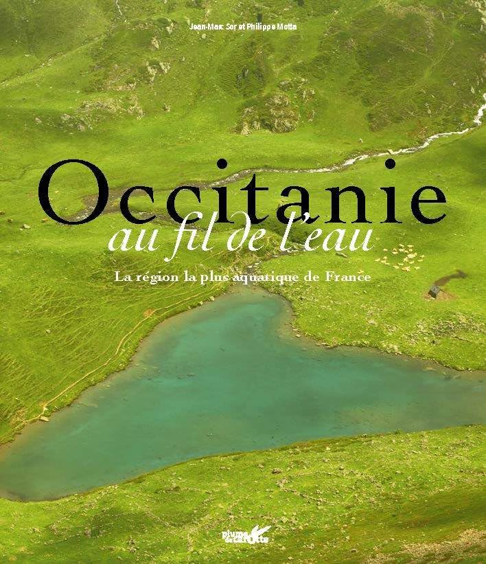 Occitanie au fil de l'eau: Vive, douce, précieuse ... book
