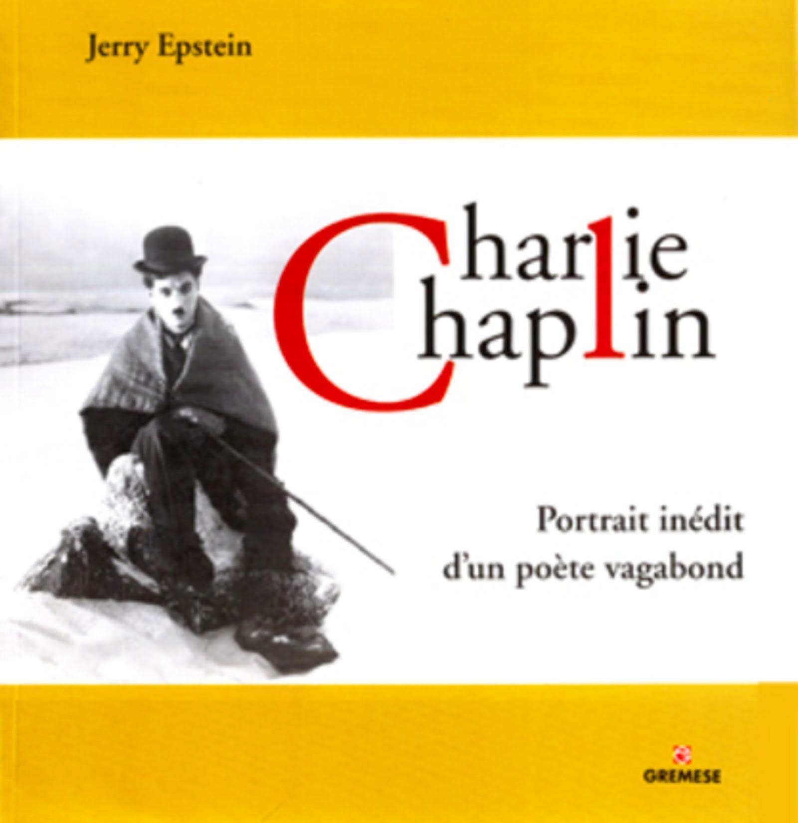 Charlie Chaplin: Portrait inédit d'un poète vagabond. book