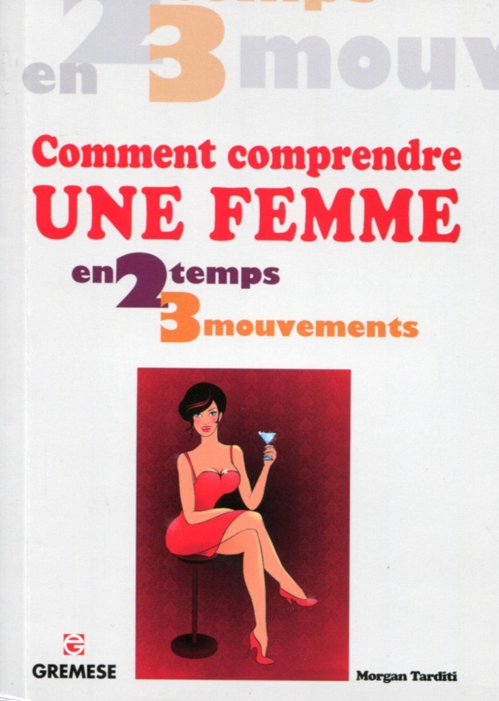 Comment comprendre une femme: en 2 temps 3 mouvements. Leisure, Home & Garden