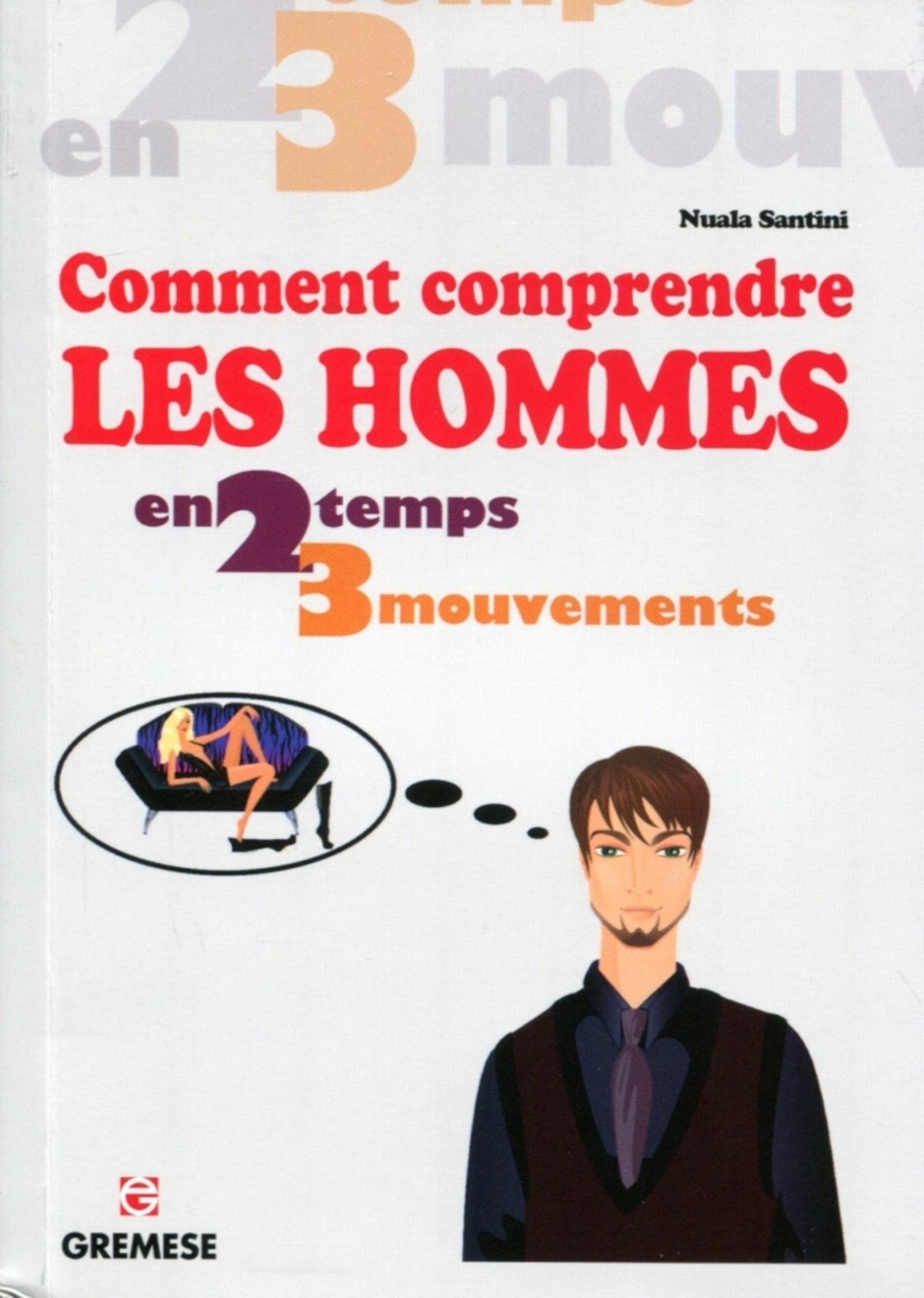 Comment comprendre les hommes en 2 temps 3 mouvements. book