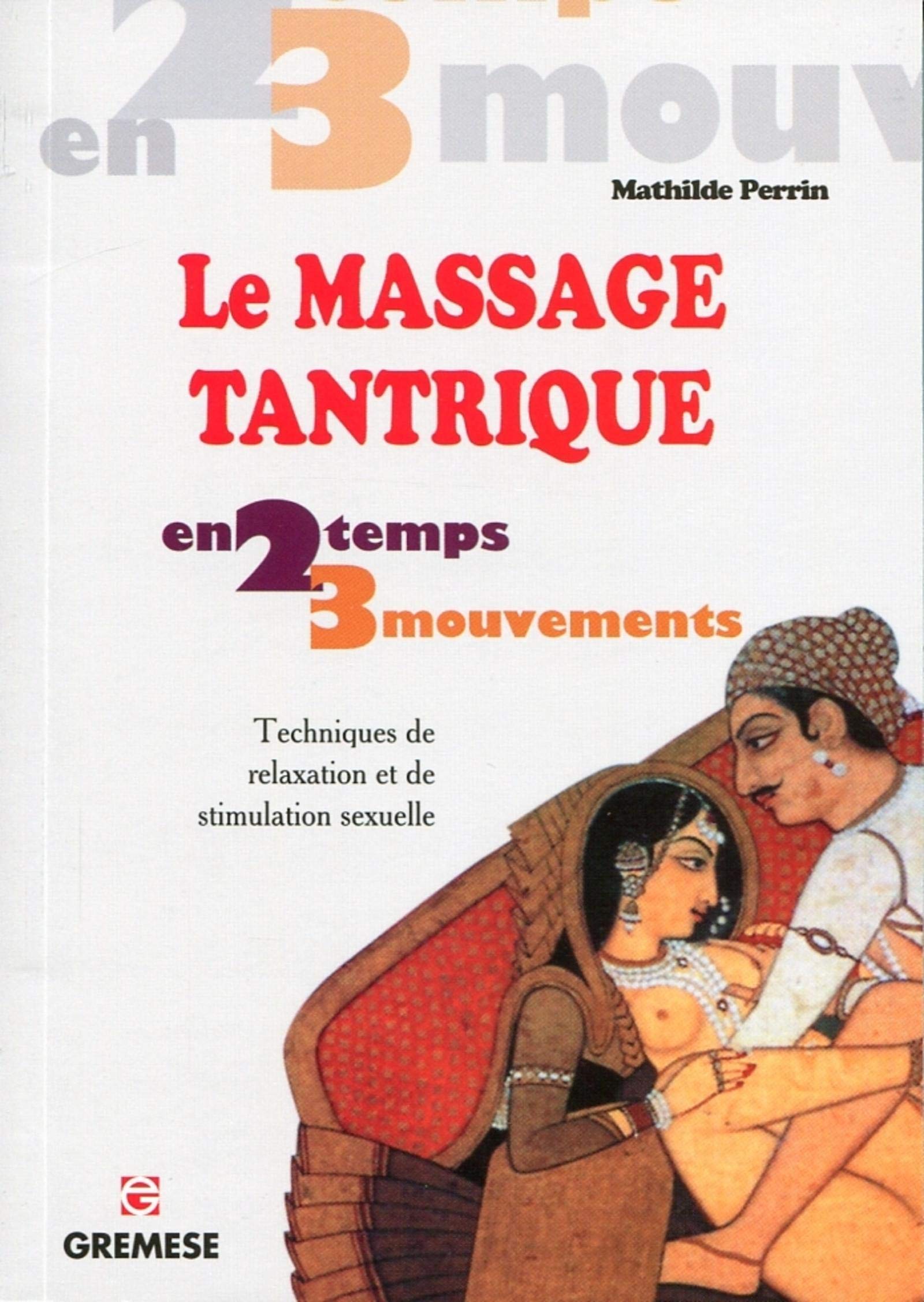 LE MASSAGE TANTRIQUE. TECHNIQUES DE RELAXATION ET DE STIMULATION SEXUELLE.: TECHNIQUES DE RELAXATION ET DE STIMULATION SEXUELLE. book