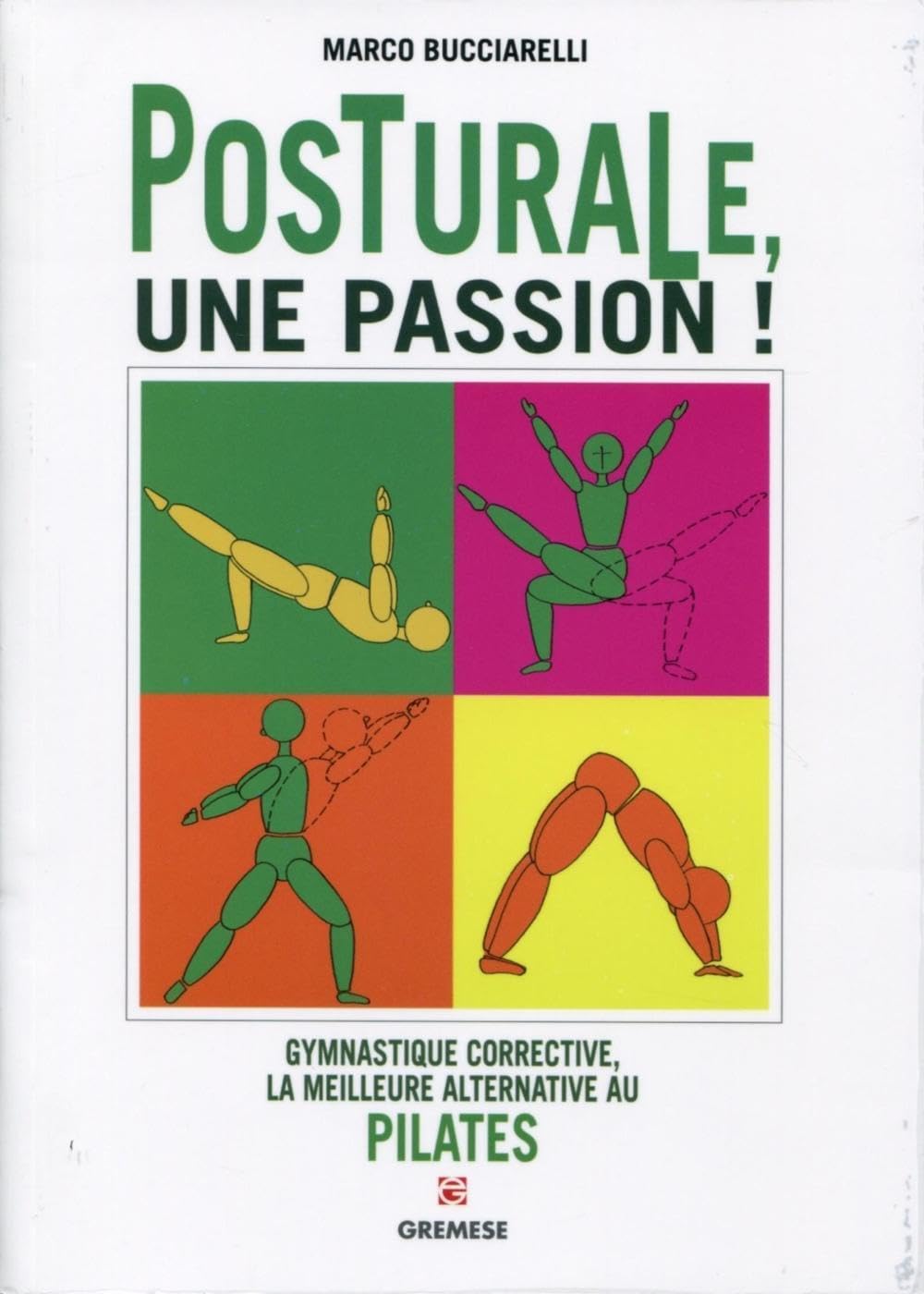 Posturale, une passion !: Gymnastique corrective, la meilleure alternative au Pilates. book