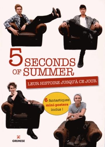 5 Seconds of Summer : Leur histoire jusqu'à ce jour (6 miniposters inclus) book