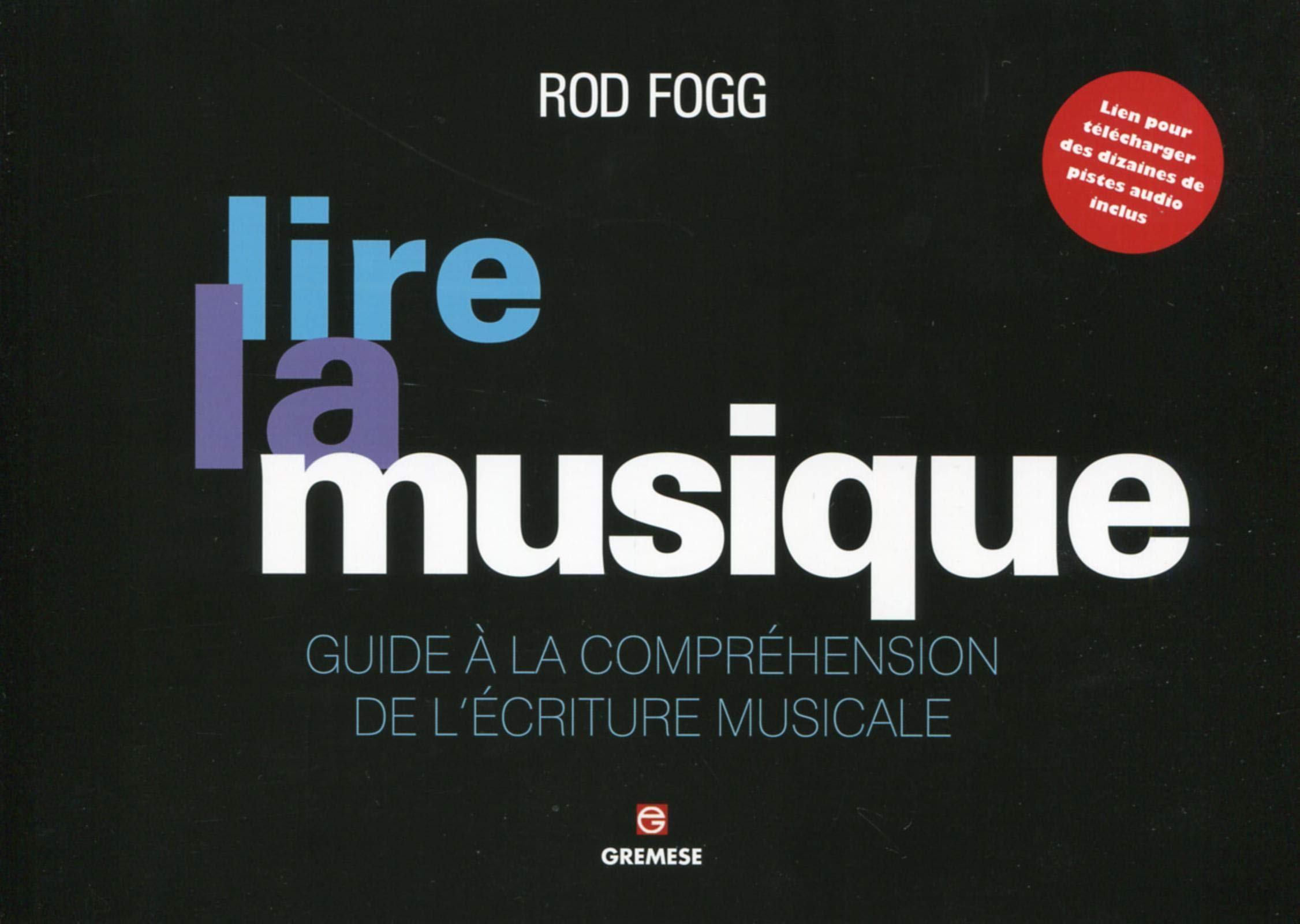 LIRE LA MUSIQUE COMPREHENSION DE L ECRITURE MUSICALE: GUIDE A LA COMPREHENSION DE L'ECRITURE MUSICALE. Arts & Music
