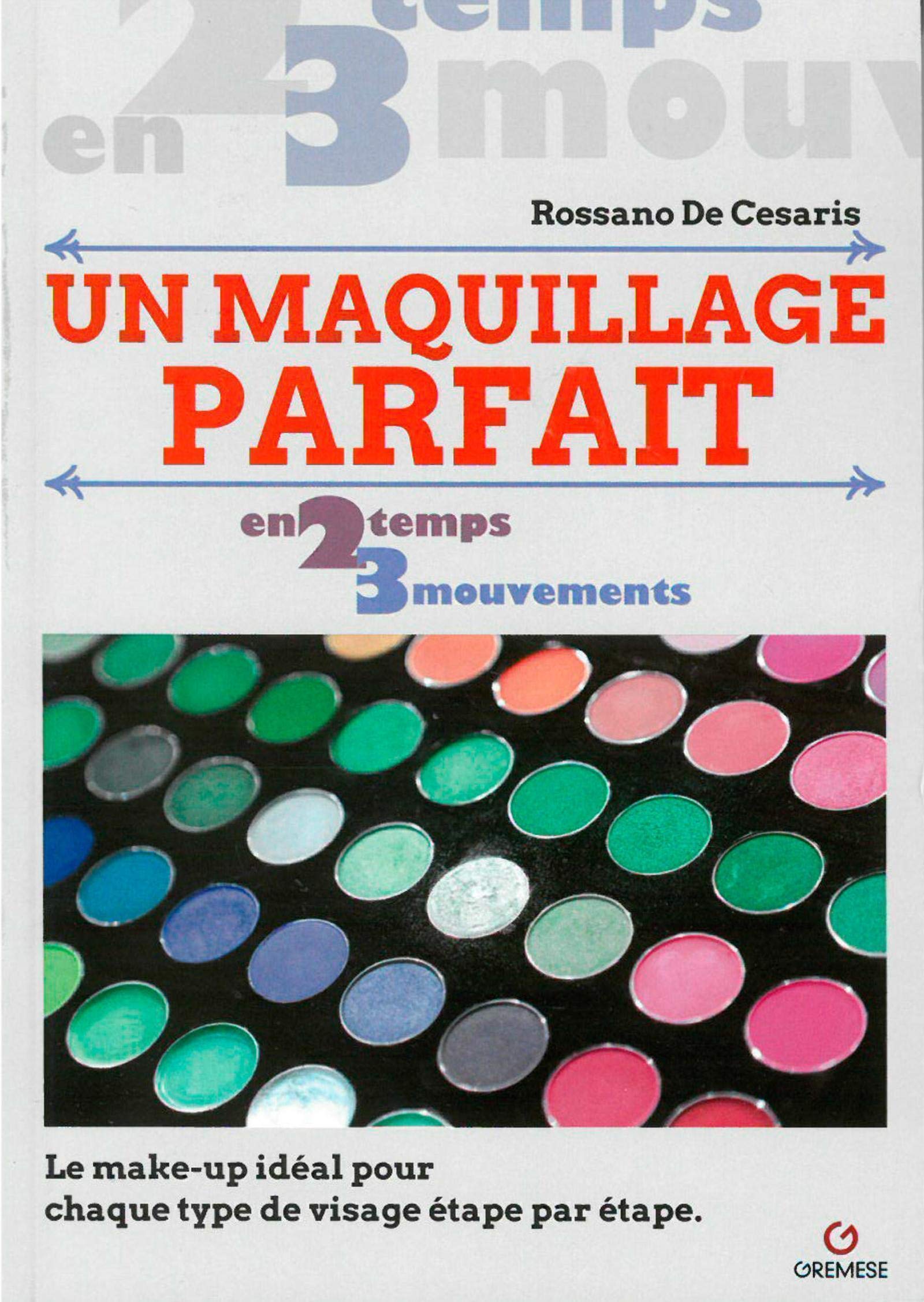 Un maquillage parfait: Le make-up idéal pour chaque type de visage étape par étape Books