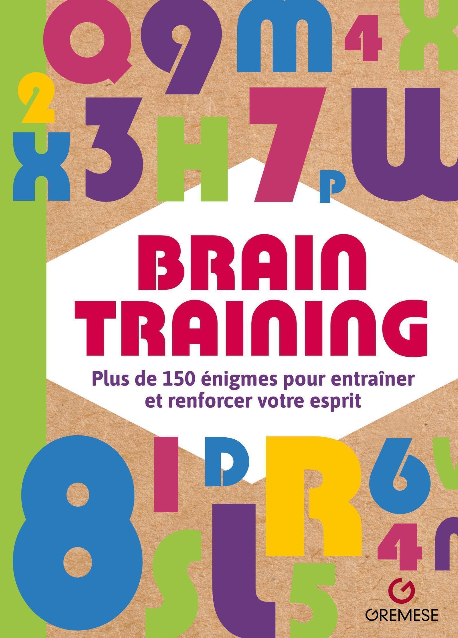 Brain Training: Plus de 150 énigmes pour entraîner et cultiver votre esprit book