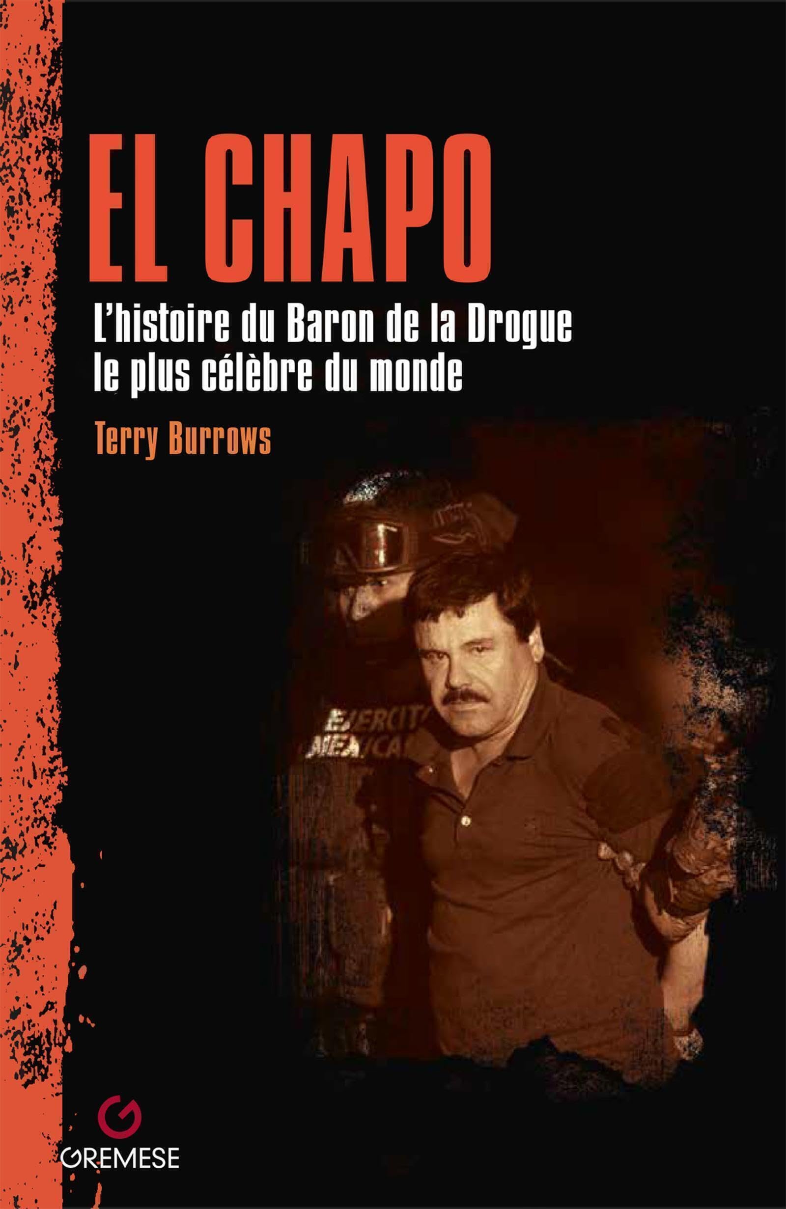 El Chapo: L'histoire du baron de la drogue le plus célèbre du monde book
