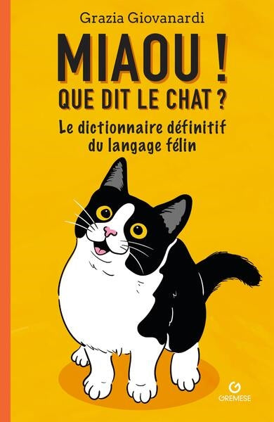 Miaou ! Que dit le chat ? : le dictionnaire définitif du langage félin Pets