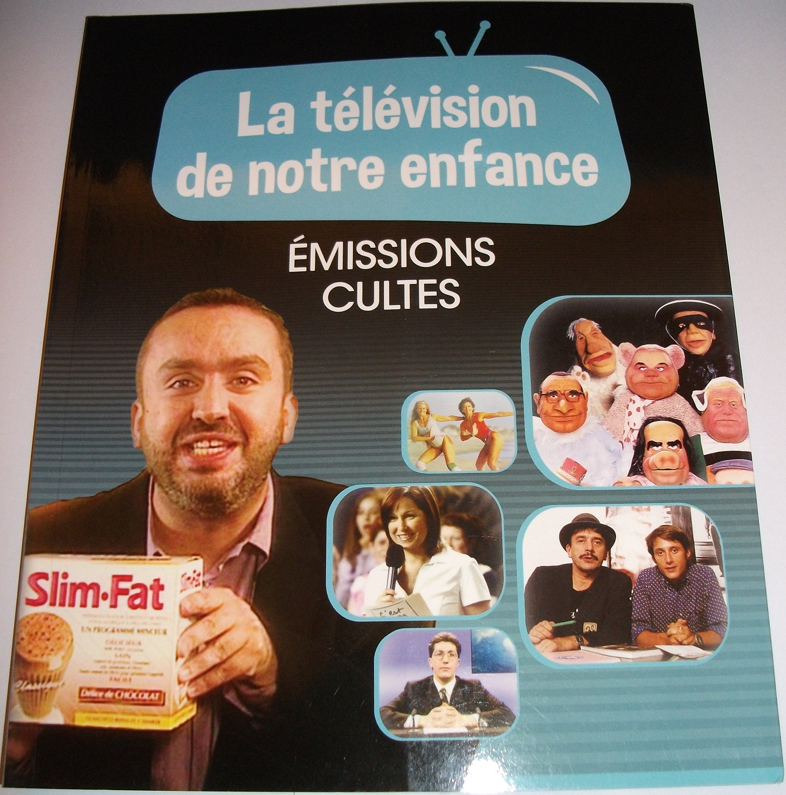 LA TELEVISION DE NOTRE ENFANCE VOLUME 2 EMISSIONS CULTES book