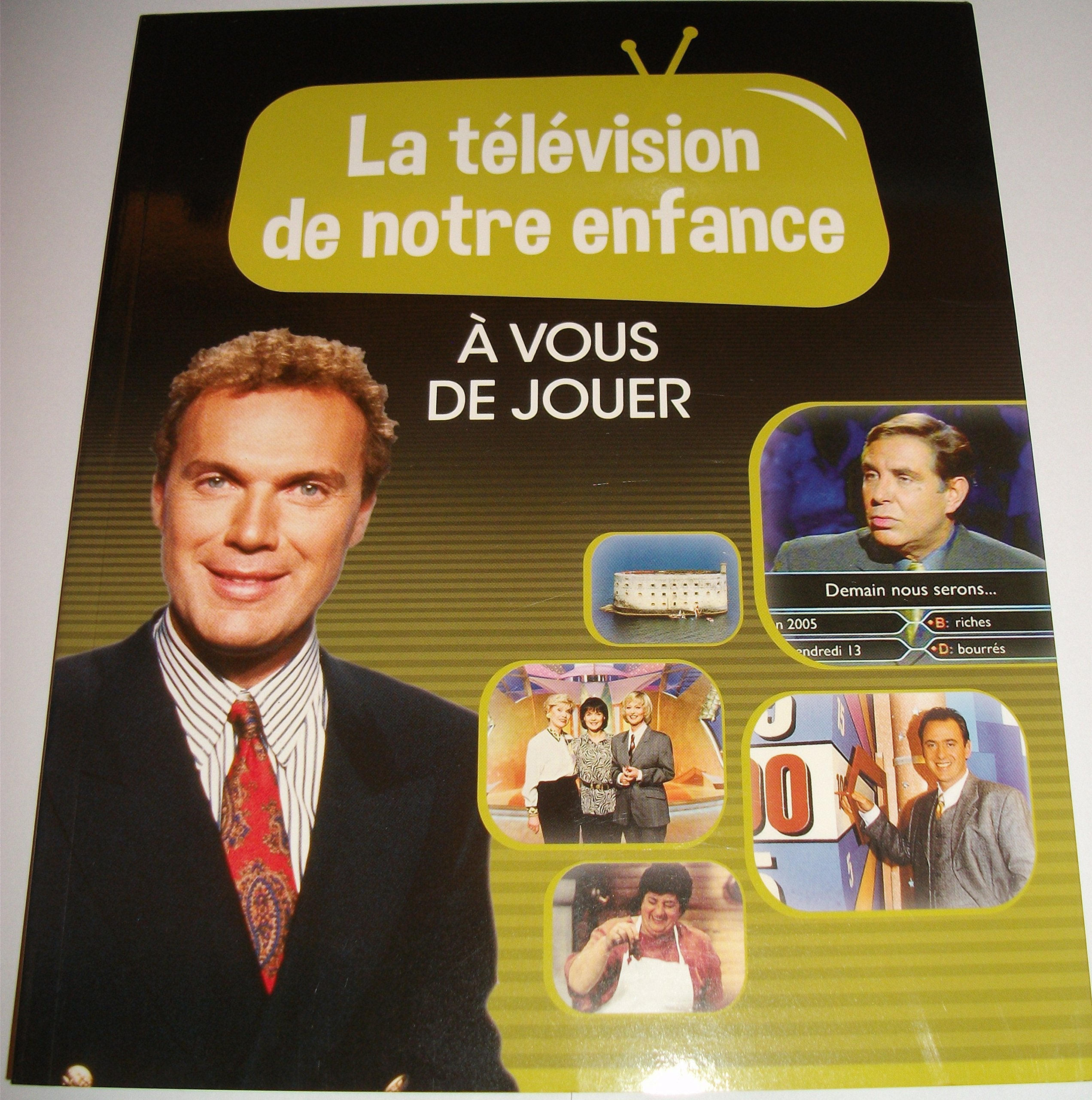 LA TELEVISION DE NOTRE ENFANCE VOLUME 3 A VOUS DE JOUER book
