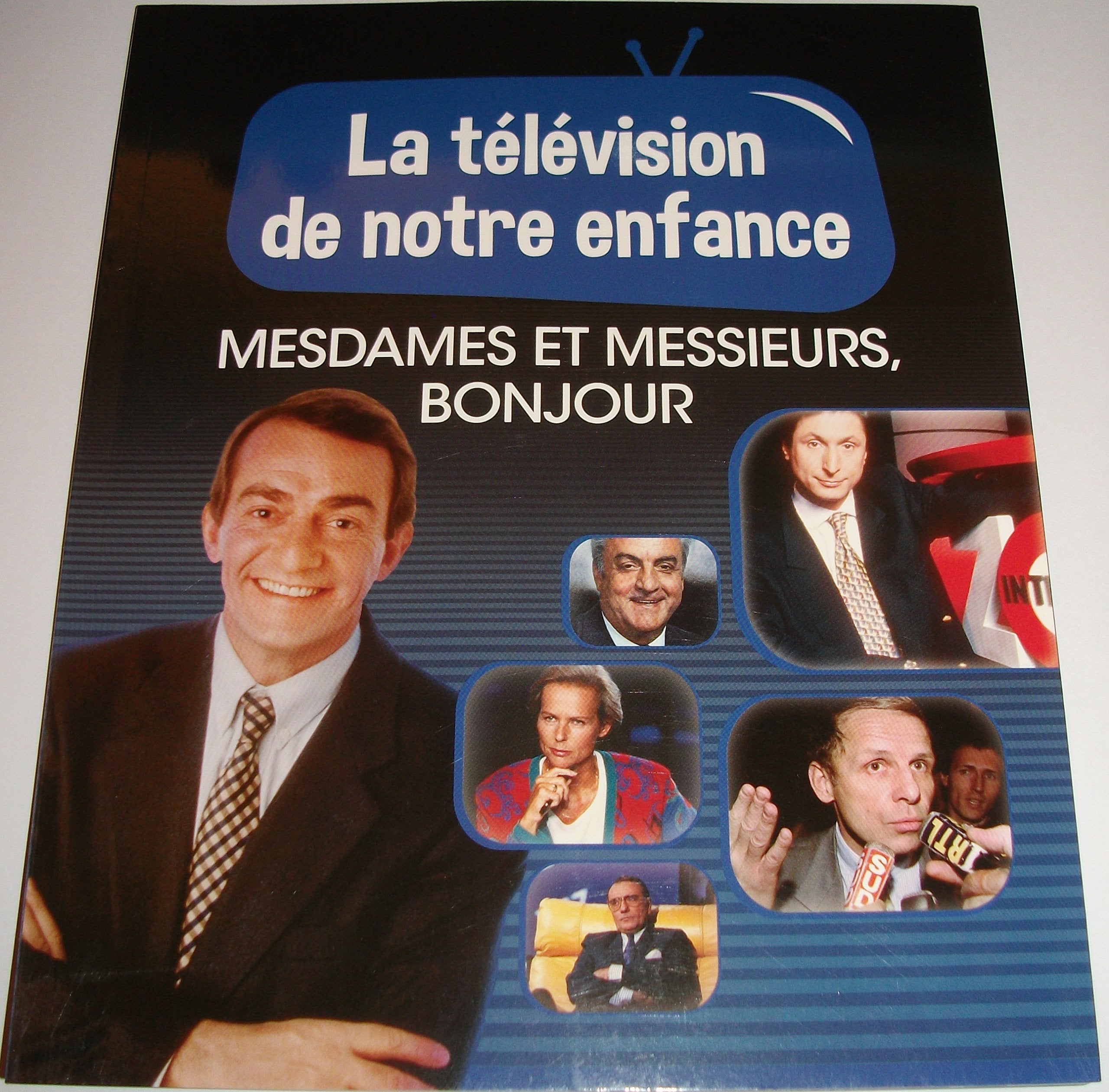 LA TELEVISION DE NOTRE ENFANCE VOLUME 7 MESDAMES ET MESSIEURS, BONSOIR book