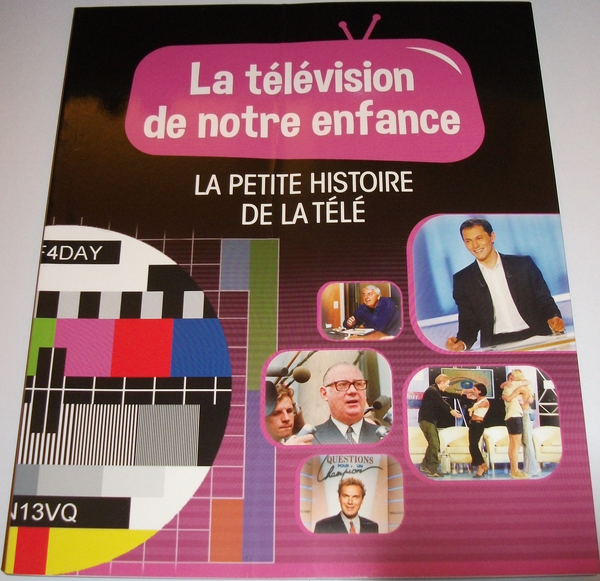 LA TELEVISION DE NOTRE ENFANCE VOLUME 8 LA PETITE HISTOIRE DE LA TELE book