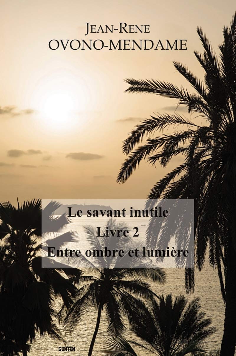 Le savant inutile Livre 2 Entre ombre et lumière book