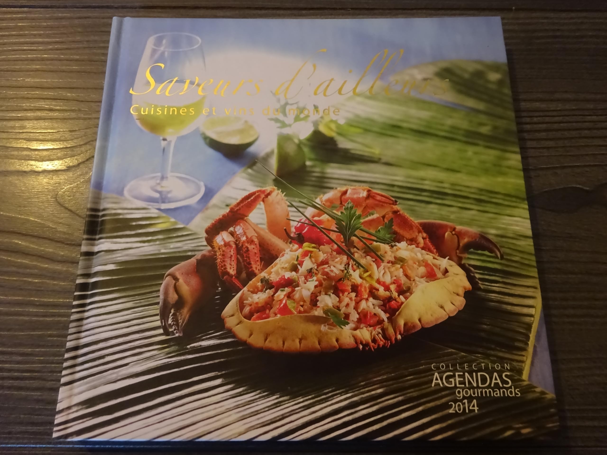 Agenda 2014: saveurs d'ailleurs, cuisine et vins du monde book