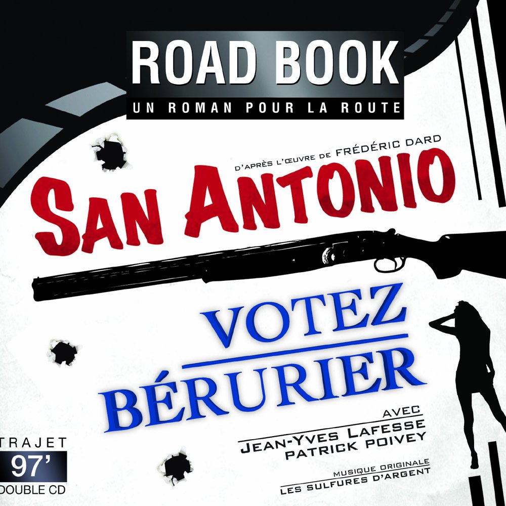 Roadbook - San Antonio - Votez Bérurier d'après Frédéric Dard Music