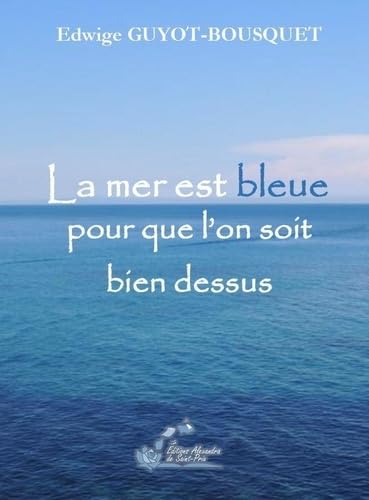 La mer est bleue pour que l’on soit bien dessus book