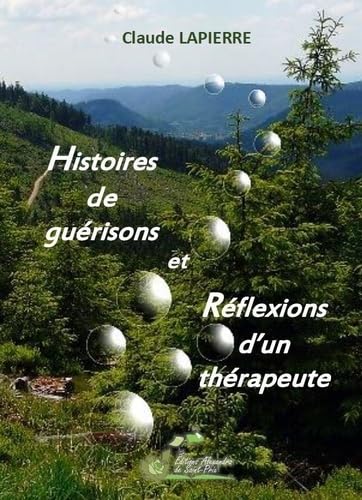 Histoires de guérisons et réflexions d'un thérapeute book