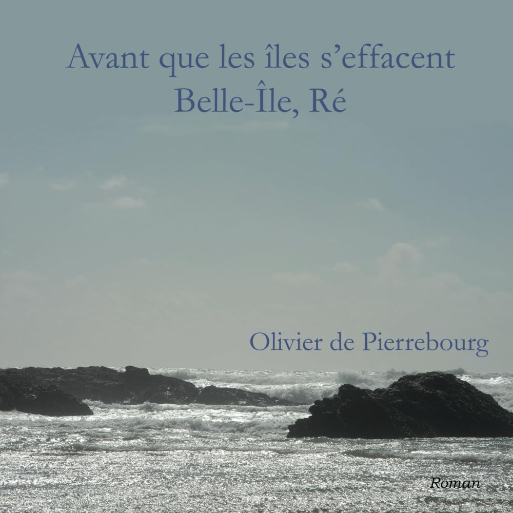 Avant que les îles s'effacent: Belle-Île, Ré Books