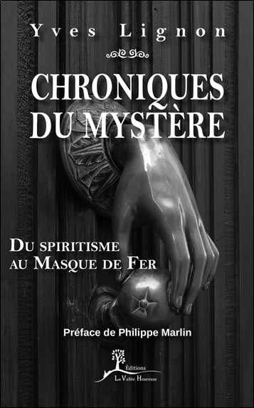 Chroniques du mystère : du spiritisme au Masque de fer Religion & Esotericism