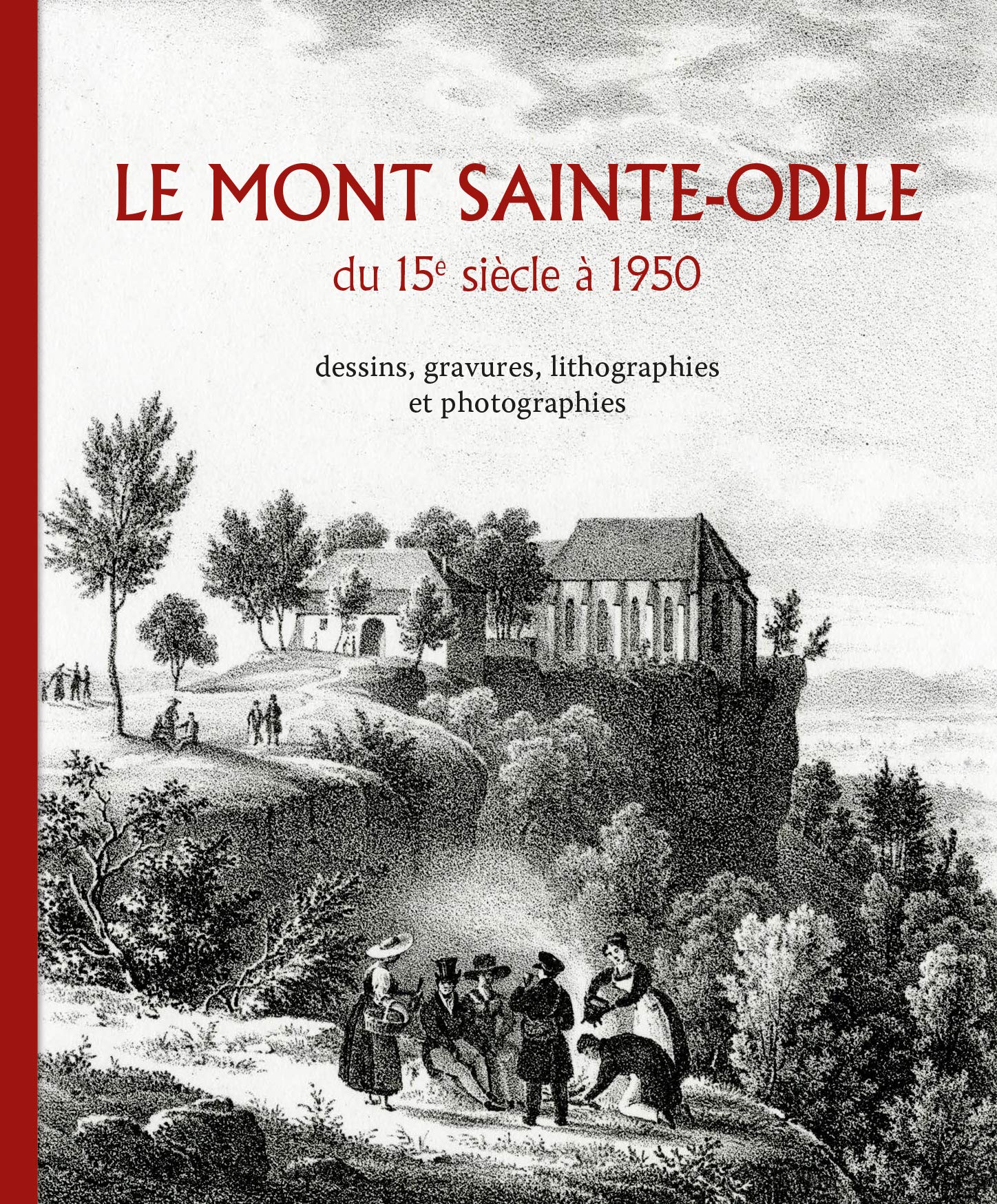 Le mont Sainte-Odile du 15e siècle à 1950: Dessins, gravures, lithographies et photographies book