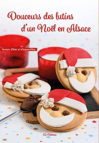 Douceurs des lutins d'un Noël en Alsace book