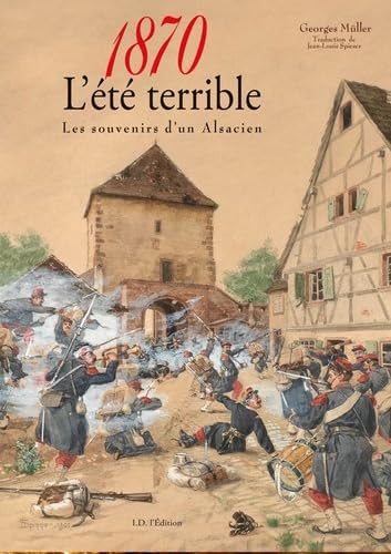 1870, l'été terrible: Les souvenirs d'un Alsacien book