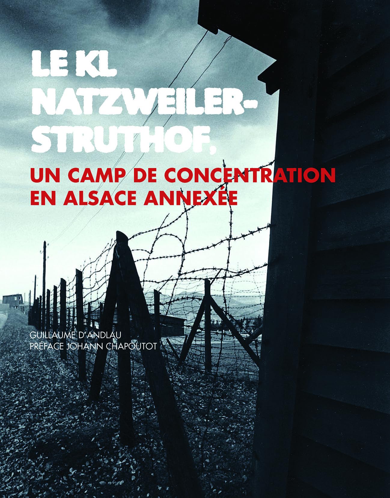 Le KL Natzweiler-Struthof: Un camp de concentration en Alsace annexée book