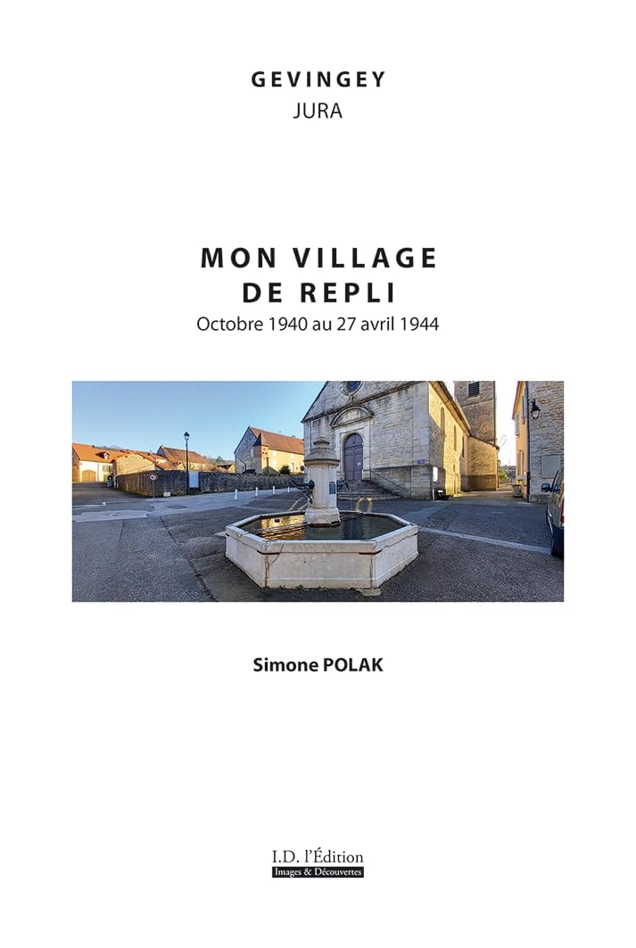 Mon village de repli: Octobre 1940 au 27 avril 1944 book