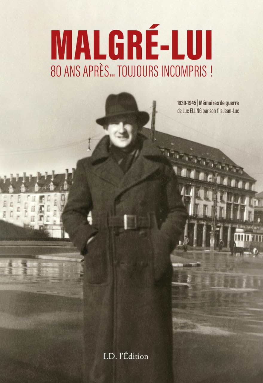 Malgré-lui: 80 ans après... toujours incompris ! book