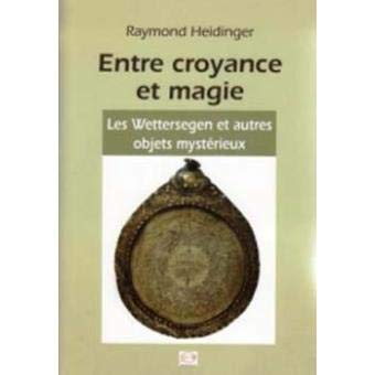 Entre croyance et magie Les wettersegen et autres objets mystérieux Books