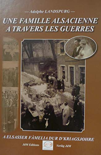 Une famille alsacienne à travers les guerres book