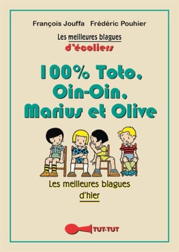100 % toto, oui-oui, Marius et Olive: Les meilleures blagues de toujours book