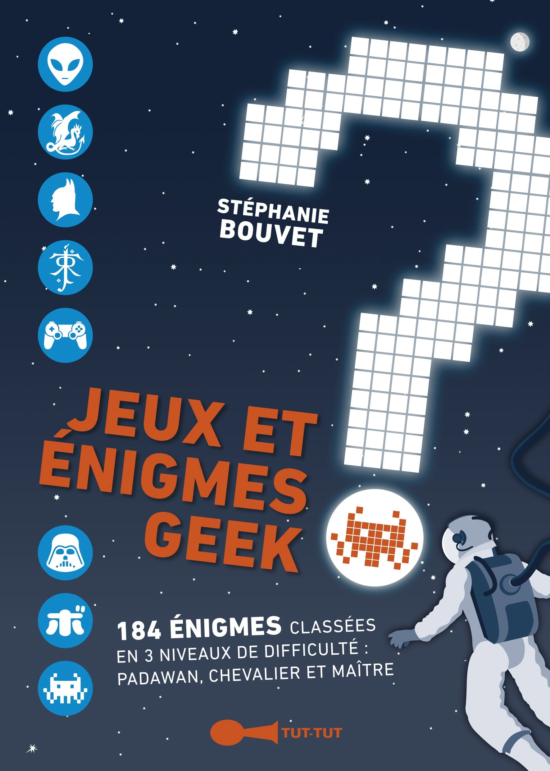 Jeux et énigmes geek: 184 énigmes classées en 3 niveaux de difficulté : padawan, chevalier... book