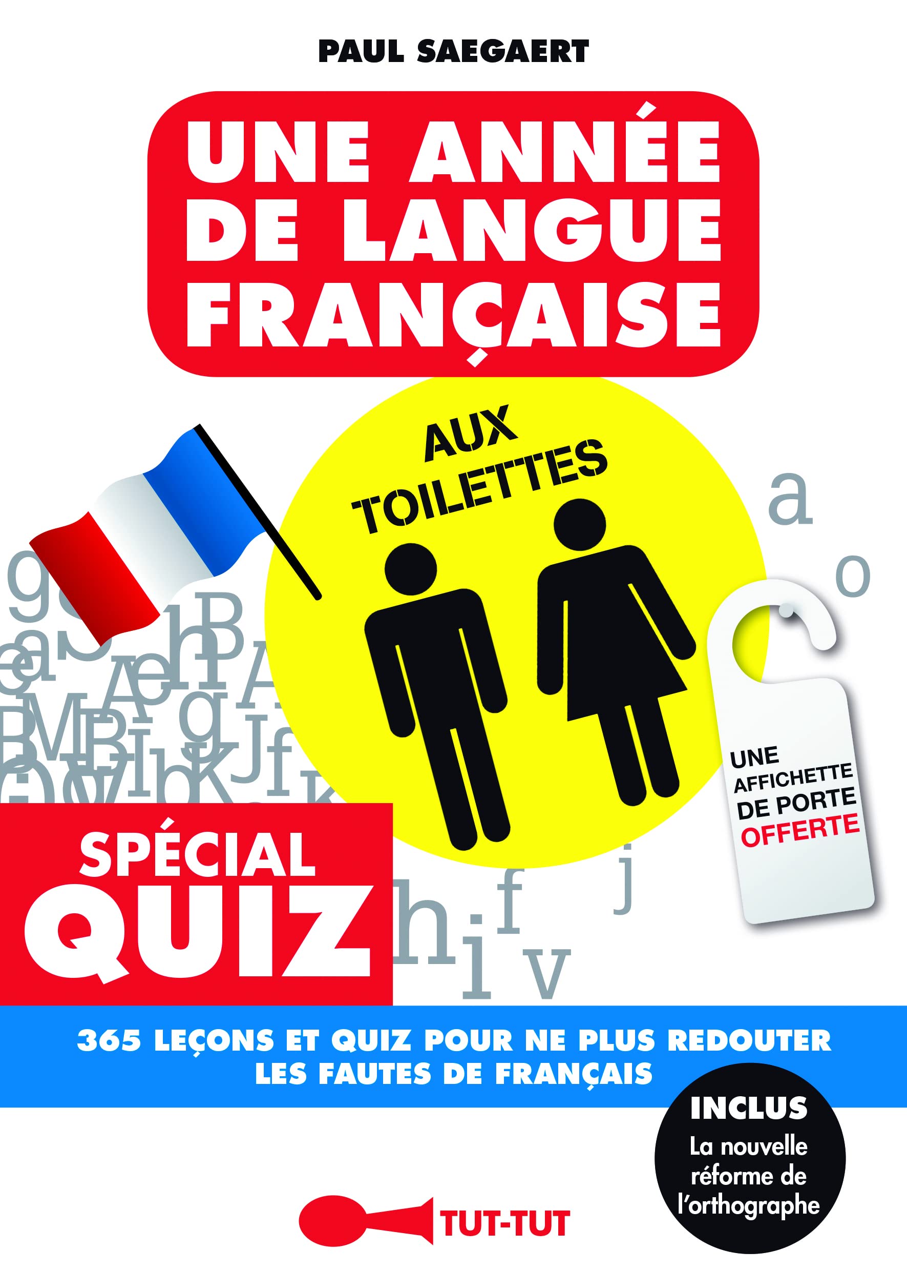 Une année de langue française aux toilettes: 365 leçons et quiz pour ne plus redouter les fautes de français book