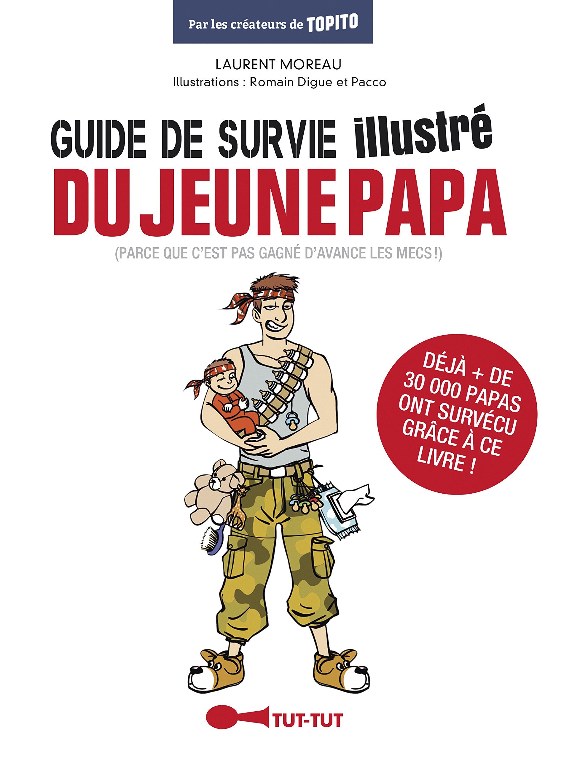 Le guide de survie illustré du jeune papa: parce que c'est pas gagné d'avance les mecs ! book
