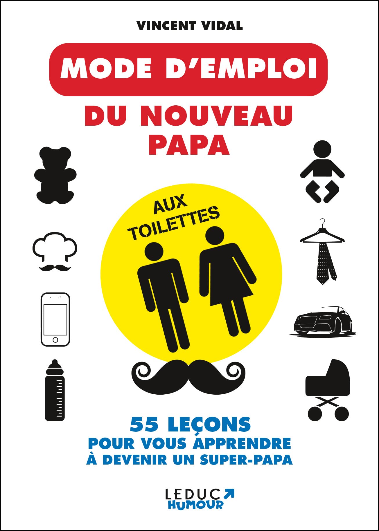 Le mode d'emploi du nouveau papa aux toilettes: 55 leçons pour vous apprendre à devenir un super-papa book