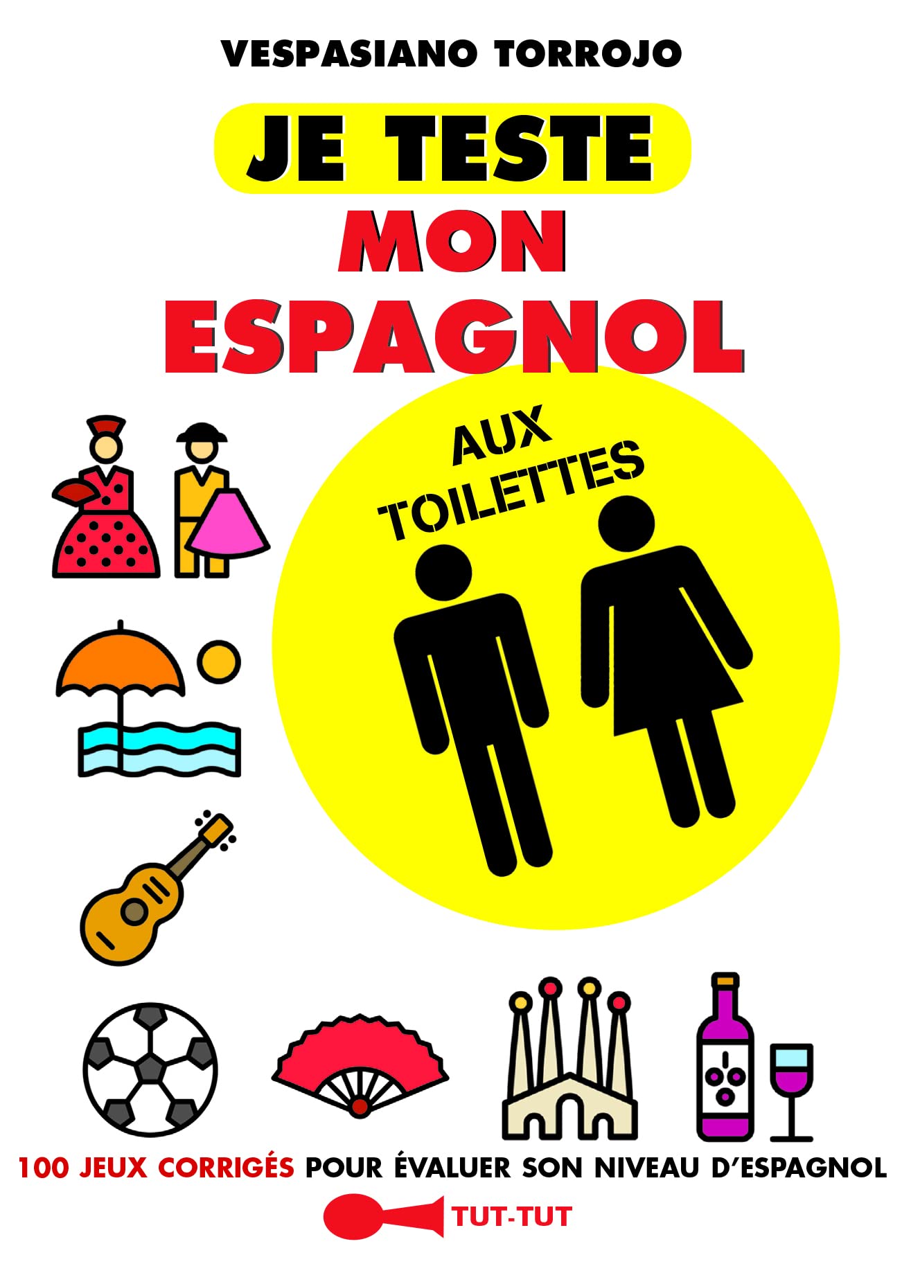 Je teste mon espagnol aux toilettes: 80 jeux pour revoir son espagnol book