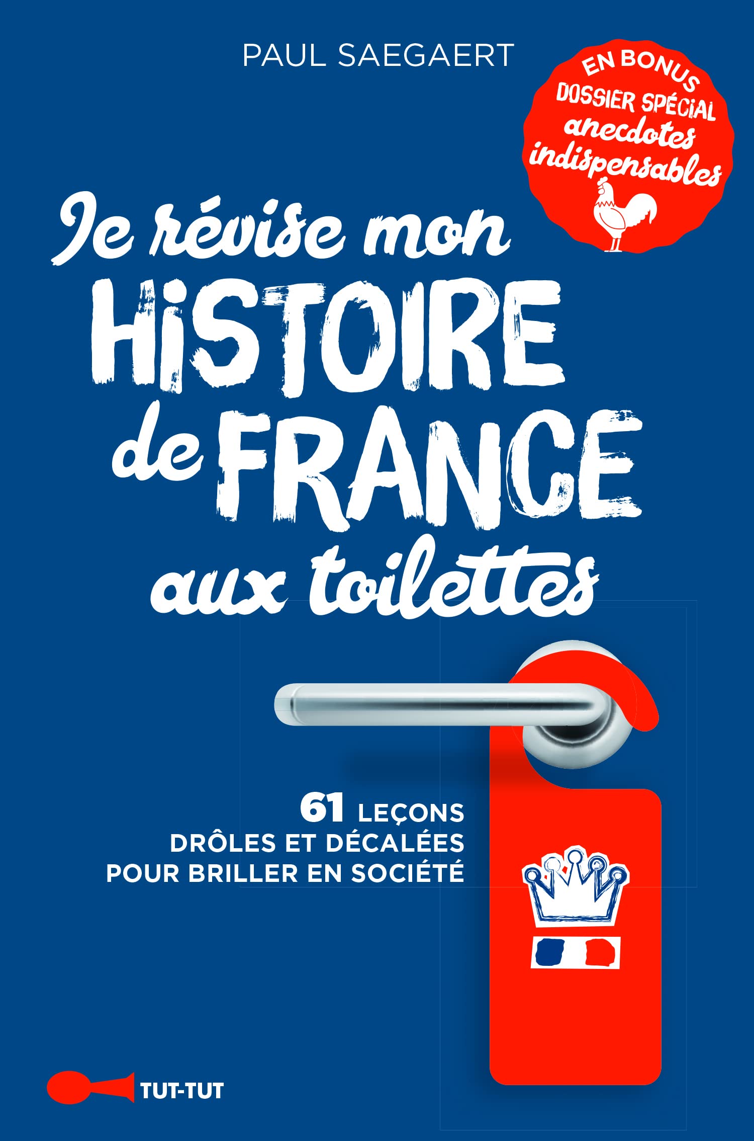 Je révise mon histoire de France aux toilettes: 61 leçons drôles pour briller en société Politics & History