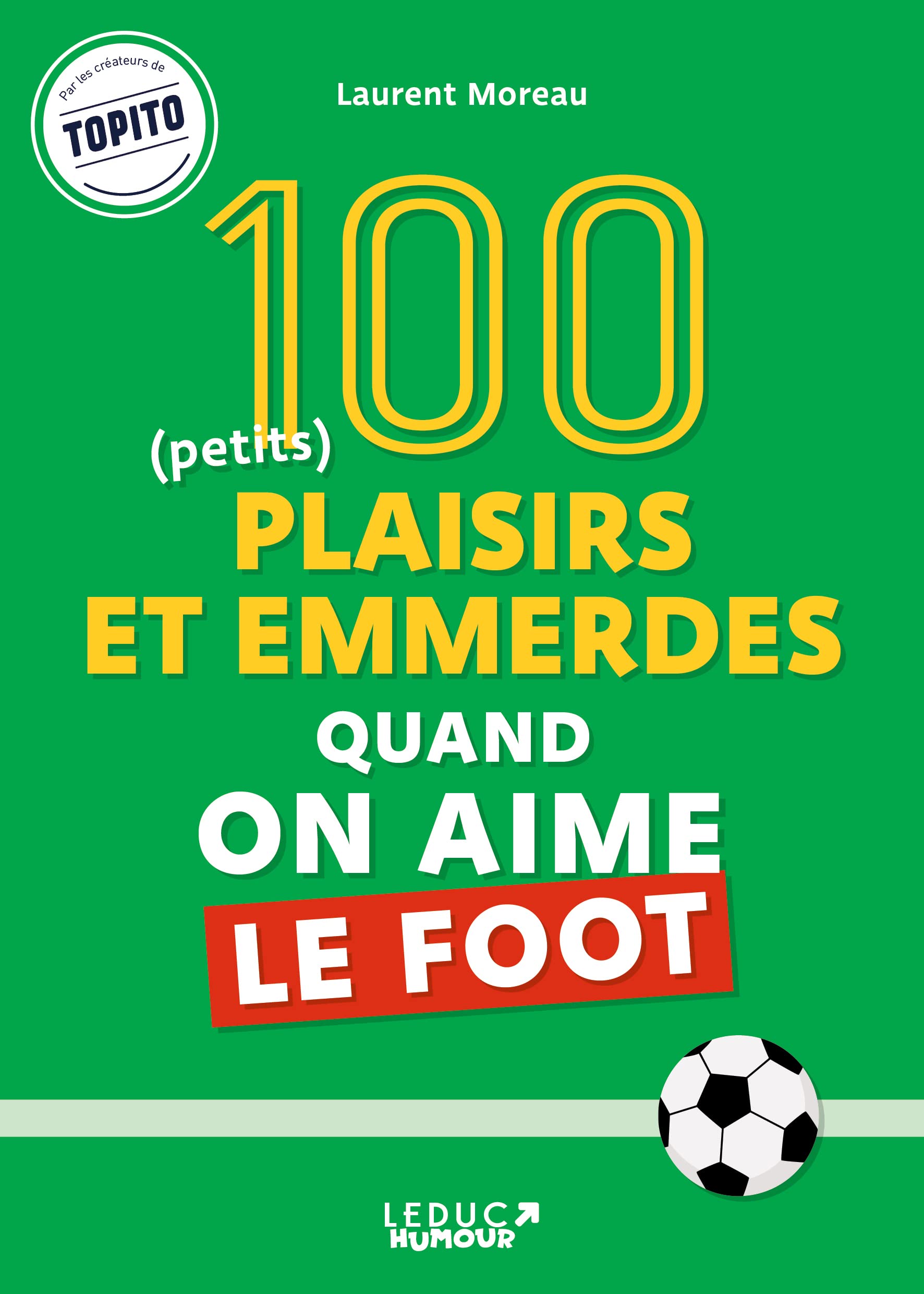 100 plaisirs et emmerdes quand on aime le foot book